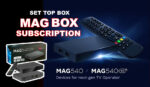 MAG BOX IPTV Subscription